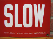 Load image into Gallery viewer, SCHOOL ZONE RUN SLOW Orig Old Porcelain Sign KURTZ BROS CLEARFIELD PA Safety Ad
