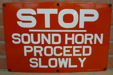Load image into Gallery viewer, STOP SOUND HORN PROCEED SLOWLY Old Porcelain Sign Railroad Industrial Shop Safety Advertising RMCo NY READY MADE Sign Co New York 12x18