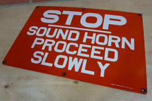Load image into Gallery viewer, STOP SOUND HORN PROCEED SLOWLY Old Porcelain Sign Railroad Industrial Shop Safety Advertising RMCo NY READY MADE Sign Co New York 12x18
