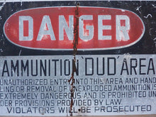 Load image into Gallery viewer, DANGER AMMUNITION 'DUD' Area Old Retired Sign metal military explosives safety