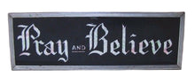 Load image into Gallery viewer, PRAY and BELIEVE Original Old Glass Front Sign Deco Tin Bevel Edge Frame