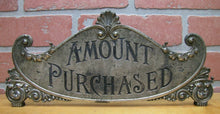 Load image into Gallery viewer, AMOUNT PURCHASED Antique Cash Register Topper Sign Double Sided Ornate