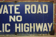 Load image into Gallery viewer, PRIVATE ROAD NO PUBLIC HIGHWAY Old Porcelain Sign Keep Out Advertising Street