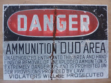 Load image into Gallery viewer, DANGER AMMUNITION 'DUD' Area Old Retired Sign metal military explosives safety
