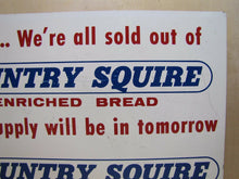 Load image into Gallery viewer, 1960s COUNTRY SQUIRE BREAD Store Display Rack Ad A-M Co Sign WE'RE ALL SOLD OUT