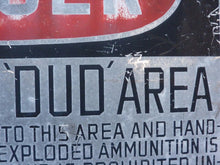 Load image into Gallery viewer, DANGER AMMUNITION 'DUD' Area Old Retired Sign metal military explosives safety