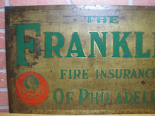 Load image into Gallery viewer, The FRANKLIN FIRE INSURANCE Co of PHILADELPHIA Antique Advertising Sign