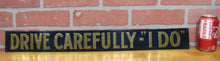 Load image into Gallery viewer, DRIVE CAREFULLY I DO Old Reflective Tin Embossed Transportation Safety Ad Sign