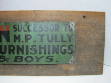 Load image into Gallery viewer, E J QUINN CLOTHING & FURNISHINGS Antique Advertising Sign Successor to M P Tully
