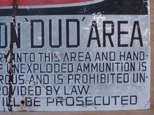 Load image into Gallery viewer, DANGER AMMUNITION 'DUD' Area Old Retired Sign metal military explosives safety