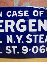 Load image into Gallery viewer, IN CASE OF EMERGENCY CALL NY STEAM Original Old Porcelain Advertising Sign