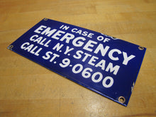 Load image into Gallery viewer, IN CASE OF EMERGENCY CALL NY STEAM Original Old Porcelain Advertising Sign