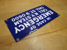 Load image into Gallery viewer, IN CASE OF EMERGENCY CALL NY STEAM Original Old Porcelain Advertising Sign