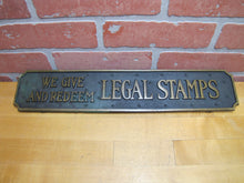 Load image into Gallery viewer, LEGAL STAMPS WE GIVE AND REDEEM Old Store Display Advertising Sign HIGHTON BRONZE BOSTON