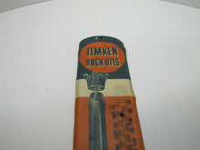 Load image into Gallery viewer, TIMKEN ROCK BITS Orig Old Advertising Thermometer Sign Heat Treated Longer Life