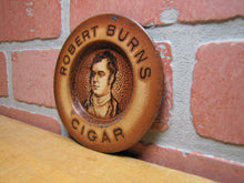 Load image into Gallery viewer, ROBERT BURNS CIGAR Antique Advertising Ashtray Tip Card Tray Sign Tin Litho Ad