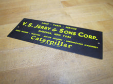 Load image into Gallery viewer, CATERPILLAR SALES PARTS SERVICE V S JERRY & SONS CORP MASSENA NEW YORK Ad Sign