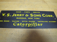 Load image into Gallery viewer, CATERPILLAR SALES PARTS SERVICE V S JERRY & SONS CORP MASSENA NEW YORK Ad Sign