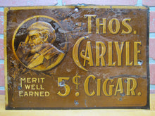 Load image into Gallery viewer, THOS CARLYLE 5c CIGAR Antique Advertising Embossed Tin Sign CHAS SHONK CO LITHO CHICAGO