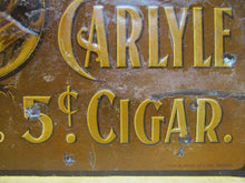 Load image into Gallery viewer, THOS CARLYLE 5c CIGAR Antique Advertising Embossed Tin Sign CHAS SHONK CO LITHO CHICAGO