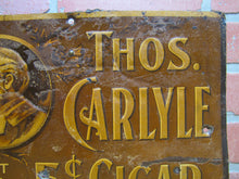 Load image into Gallery viewer, THOS CARLYLE 5c CIGAR Antique Advertising Embossed Tin Sign CHAS SHONK CO LITHO CHICAGO