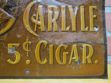 Load image into Gallery viewer, THOS CARLYLE 5c CIGAR Antique Advertising Embossed Tin Sign CHAS SHONK CO LITHO CHICAGO