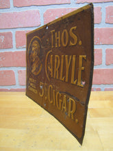Load image into Gallery viewer, THOS CARLYLE 5c CIGAR Antique Advertising Embossed Tin Sign CHAS SHONK CO LITHO CHICAGO