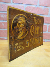 Load image into Gallery viewer, THOS CARLYLE 5c CIGAR Antique Advertising Embossed Tin Sign CHAS SHONK CO LITHO CHICAGO