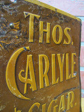 Load image into Gallery viewer, THOS CARLYLE 5c CIGAR Antique Advertising Embossed Tin Sign CHAS SHONK CO LITHO CHICAGO