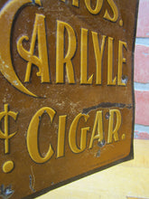 Load image into Gallery viewer, THOS CARLYLE 5c CIGAR Antique Advertising Embossed Tin Sign CHAS SHONK CO LITHO CHICAGO