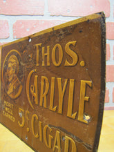 Load image into Gallery viewer, THOS CARLYLE 5c CIGAR Antique Advertising Embossed Tin Sign CHAS SHONK CO LITHO CHICAGO