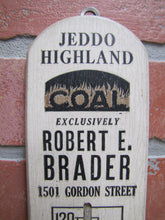 Load image into Gallery viewer, JEDDO HIGHLAND COAL Orig Old Wooden Advertising Thermometer Sign FLAMES Robert E Brader 1501 Gordon Street
