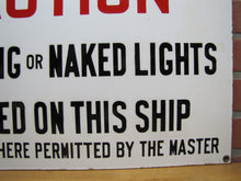 Load image into Gallery viewer, CAUTION NO SMOKING OR NAKED LIGHTS ALLOWED ON THIS SHIP EXCEPT PERMITTED BY MASTER Orig Old Porcelain Sign