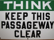 Load image into Gallery viewer, THINK KEEP THIS PASSAGEWAY CLEAR Old Porcelain Industrial Shop RR Ad Sign 14x20