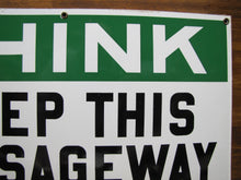 Load image into Gallery viewer, THINK KEEP THIS PASSAGEWAY CLEAR Old Porcelain Industrial Shop RR Ad Sign 14x20