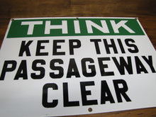 Load image into Gallery viewer, THINK KEEP THIS PASSAGEWAY CLEAR Old Porcelain Industrial Shop RR Ad Sign 14x20