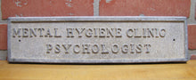 Load image into Gallery viewer, MENTAL HYGIENE CLINIC PSYCHOLOGIST Old Cast Metal Plaque Sign Sanitarium Insane Asylum Mental Institute
