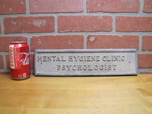 Load image into Gallery viewer, MENTAL HYGIENE CLINIC PSYCHOLOGIST Old Cast Metal Plaque Sign Sanitarium Insane Asylum Mental Institute
