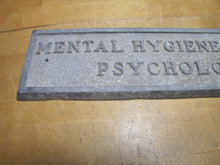Load image into Gallery viewer, MENTAL HYGIENE CLINIC PSYCHOLOGIST Old Cast Metal Plaque Sign Sanitarium Insane Asylum Mental Institute