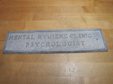 Load image into Gallery viewer, MENTAL HYGIENE CLINIC PSYCHOLOGIST Old Cast Metal Plaque Sign Sanitarium Insane Asylum Mental Institute