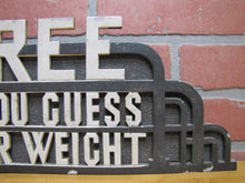 Load image into Gallery viewer, FREE IF YOU GUESS YOUR WEIGHT OId Topper Sign Amusement Park Carnival Scale Ad