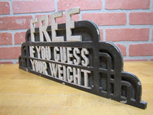 Load image into Gallery viewer, FREE IF YOU GUESS YOUR WEIGHT OId Topper Sign Amusement Park Carnival Scale Ad
