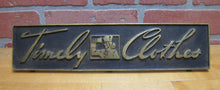 Load image into Gallery viewer, TIMELY CLOTHES Old Store Display Sign BRONZE-CRAFT ADCO NY Counter Register Top