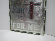 Load image into Gallery viewer, JESUS BORE THE CROSS FOR ME Old Folk Art Chip Glass Tin Back Religious Crucifix Sign Plaque Artwork