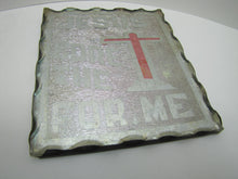 Load image into Gallery viewer, JESUS BORE THE CROSS FOR ME Old Folk Art Chip Glass Tin Back Religious Crucifix Sign Plaque Artwork