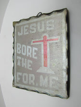 Load image into Gallery viewer, JESUS BORE THE CROSS FOR ME Old Folk Art Chip Glass Tin Back Religious Crucifix Sign Plaque Artwork