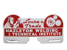 Load image into Gallery viewer, HAZLETON WELDING & TECHNICAL INSTITUTE License Plate Topper Gas Oil Auto Ad Sign