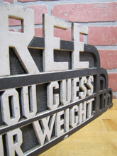 Load image into Gallery viewer, FREE IF YOU GUESS YOUR WEIGHT OId Topper Sign Amusement Park Carnival Scale Ad