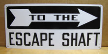 Load image into Gallery viewer, TO THE ESCAPE SHAFT Original Sign SST Stonehouse Mine Mining NOS Tin Right Arrow
