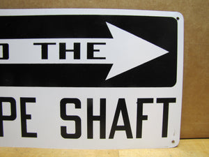 TO THE ESCAPE SHAFT Original Sign SST Stonehouse Mine Mining NOS Tin Right Arrow
